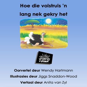 cover image of How the Ostrich got a Long Neck (Afrikaans)